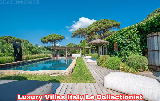 luxury villas italy le collectionist